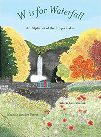 W is for Waterfall: An Alphabet of the Finger Lakes