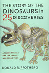 The Story of Dinosaurs in 25 Discoveries