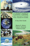 Climate Change Past, Present & Future - A Very Short Guide